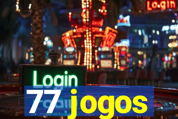 77 jogos